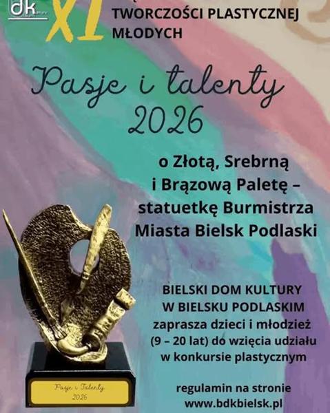 XI Międzynarodowe Biennale Twórczości Plastycznej Młodych „Pasje i Talenty 2026″ XI Międzynarodowe Biennale Twórczości Plastycznej Młodych „Pasje i Talenty 2026″